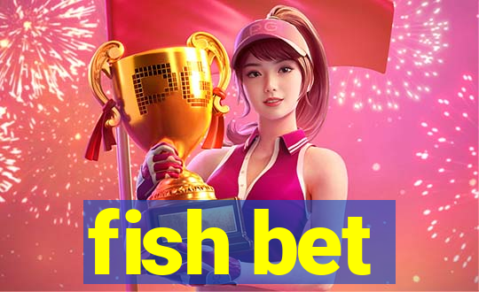 fish bet